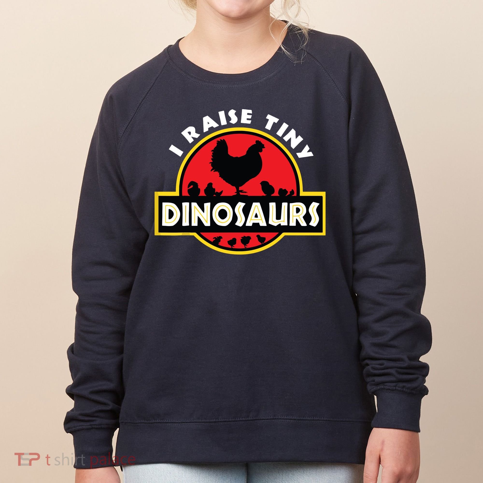 I Raise Tiny Dinosaurs Chicken Lover Women's Sweatshirt