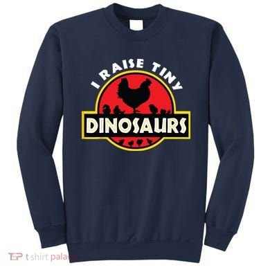 I Raise Tiny Dinosaurs Chicken Lover Sweatshirt