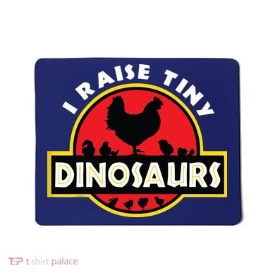 I Raise Tiny Dinosaurs Chicken Lover Mousepad