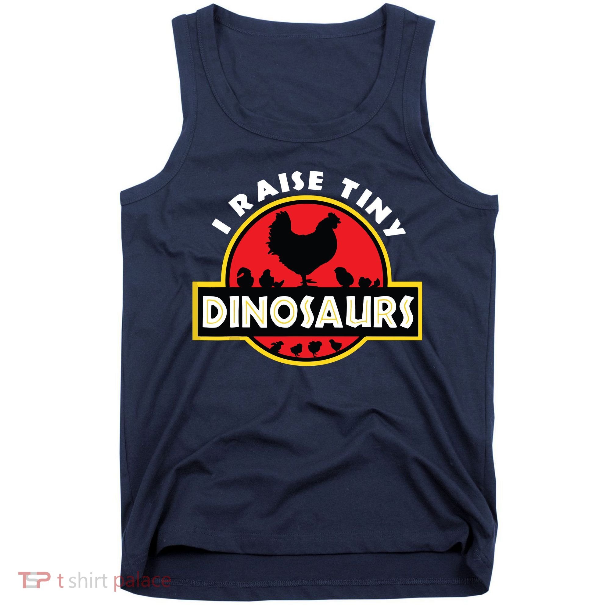 I Raise Tiny Dinosaurs Chicken Lover Tank Top