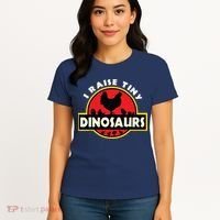 I Raise Tiny Dinosaurs Chicken Lover Women's T-Shirt thumb 4