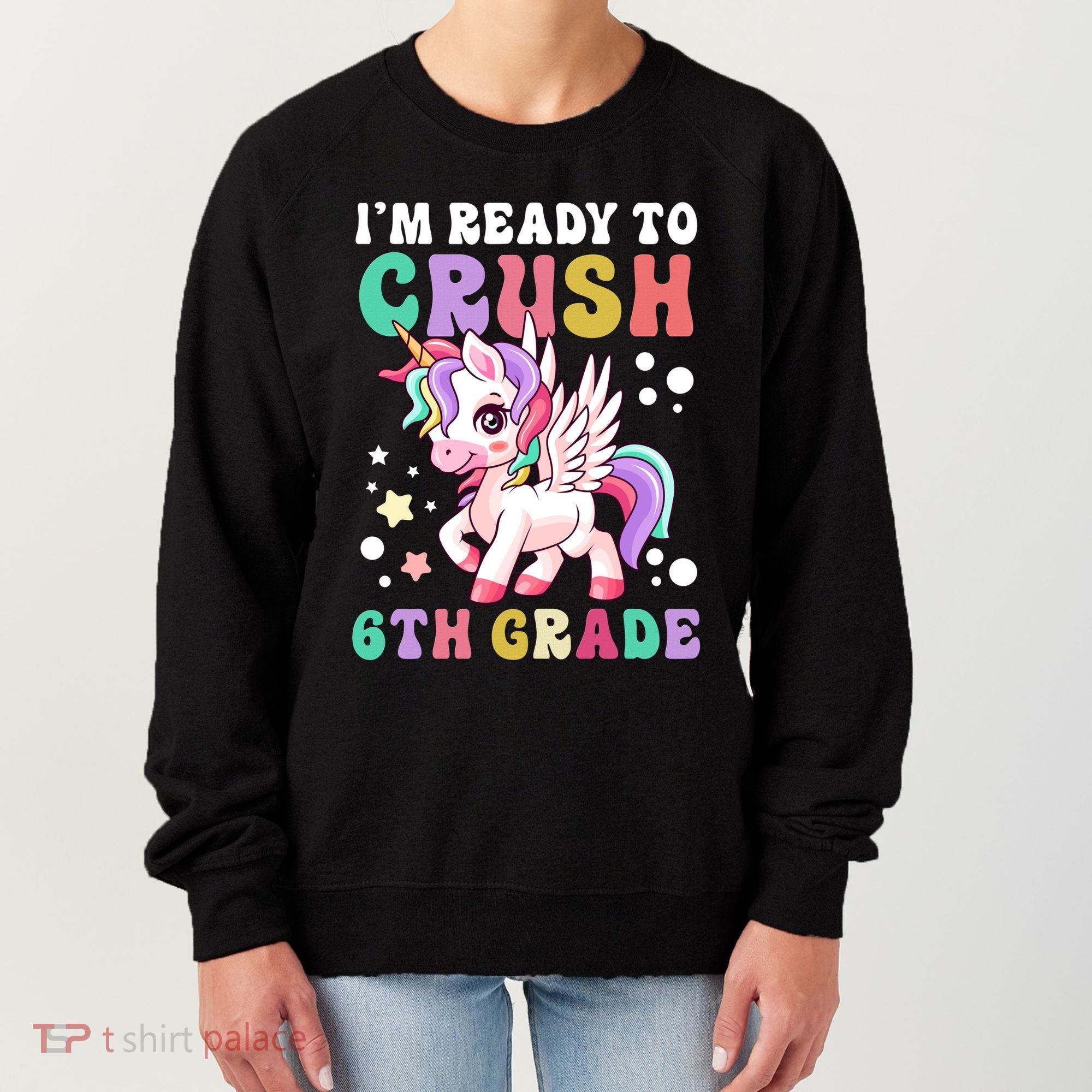 Im Ready To Crush 6Th Grade Cute Unicorn Back To School Gift Women's Sweatshirt