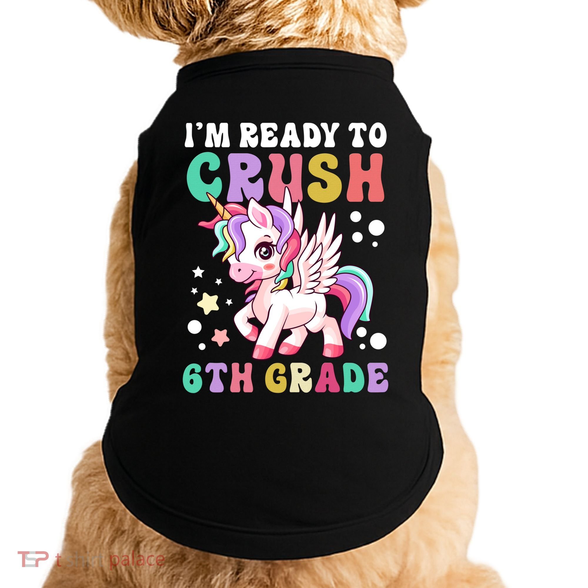Im Ready To Crush 6Th Grade Cute Unicorn Back To School Gift Doggie Tank