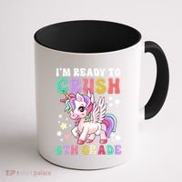 Im Ready To Crush 6Th Grade Cute Unicorn Back To School Gift Coffee Mug thumb 1