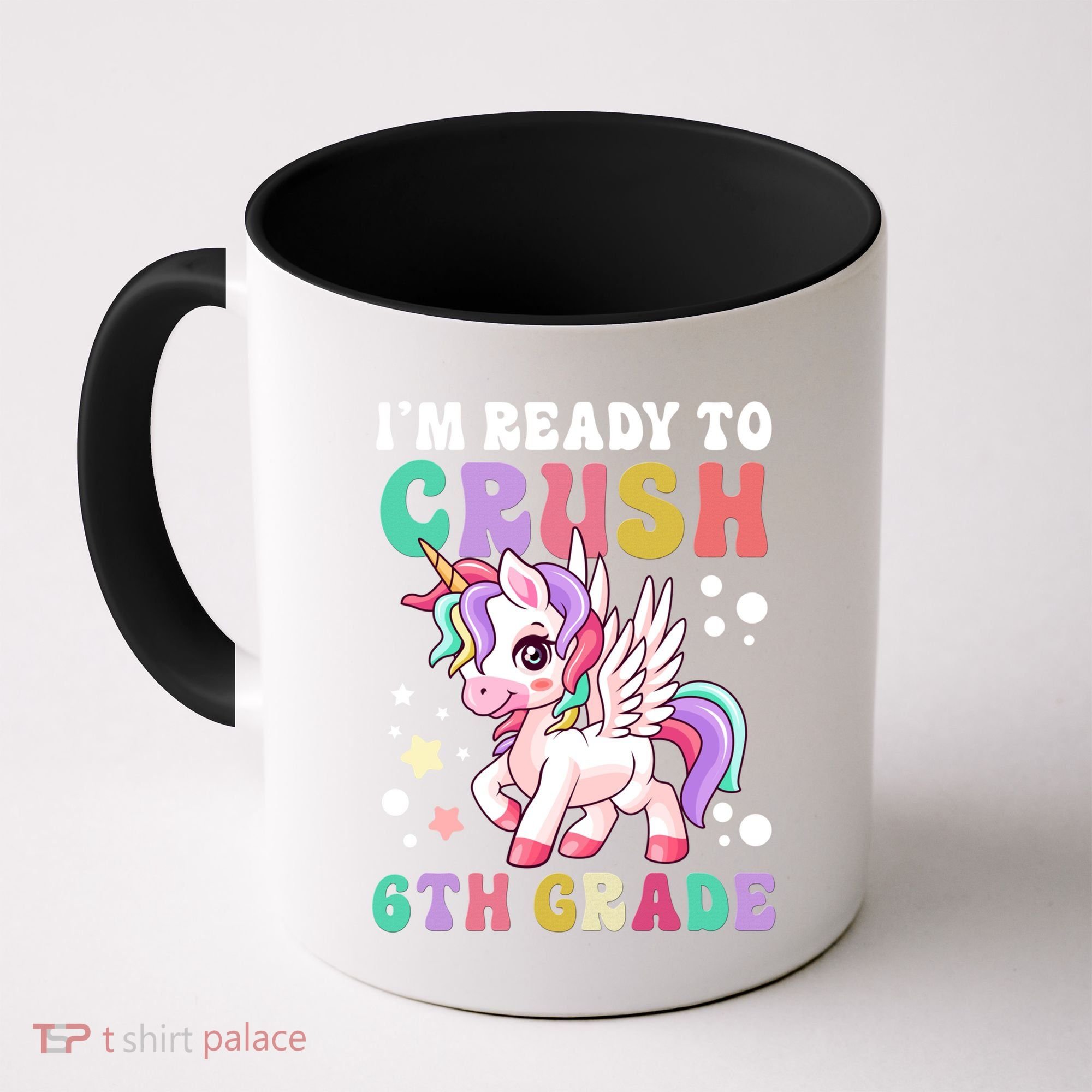 Im Ready To Crush 6Th Grade Cute Unicorn Back To School Gift Coffee Mug