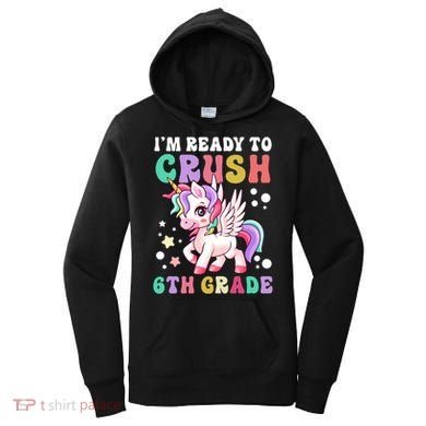 Im Ready To Crush 6Th Grade Cute Unicorn Back To School Gift Women's Hoodie