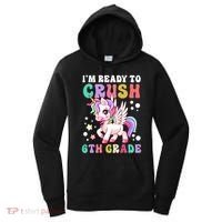 Im Ready To Crush 6Th Grade Cute Unicorn Back To School Gift Women's Hoodie thumb 0