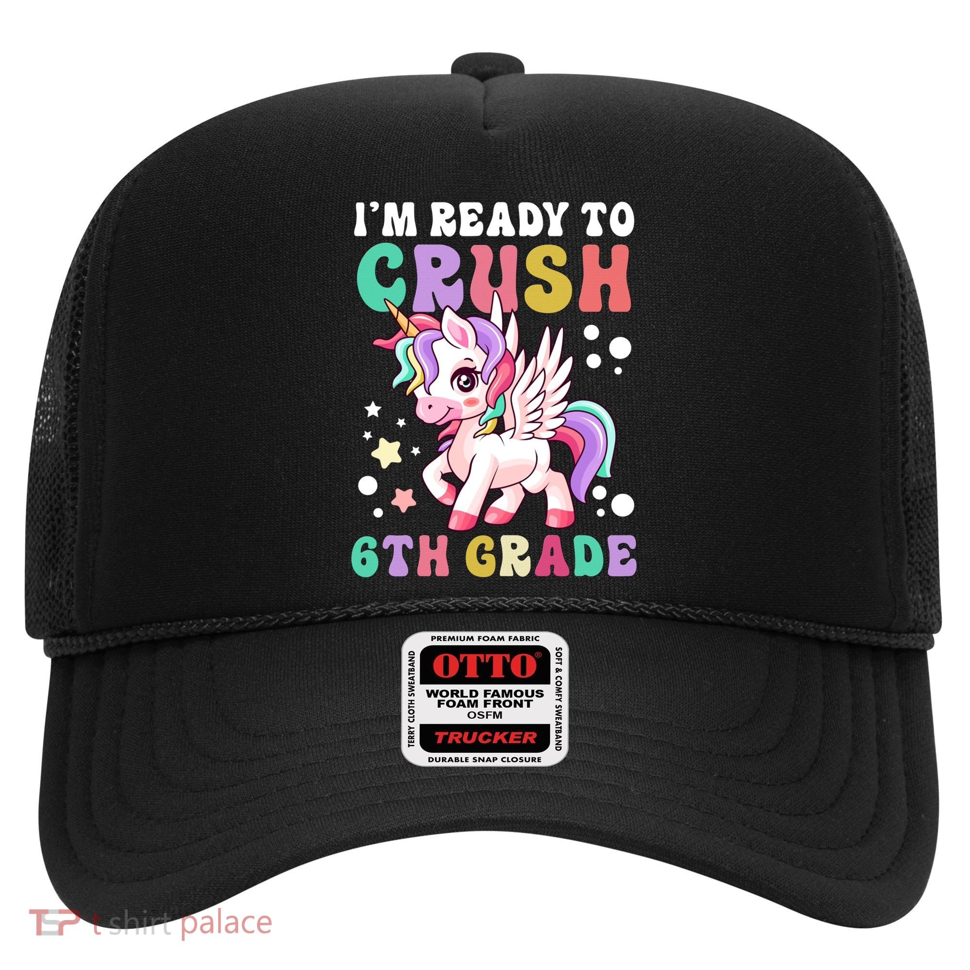 Im Ready To Crush 6Th Grade Cute Unicorn Back To School Gift Hat