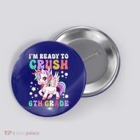 Im Ready To Crush 6Th Grade Cute Unicorn Back To School Gift Button thumb 0