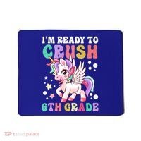 Im Ready To Crush 6Th Grade Cute Unicorn Back To School Gift Mousepad thumb 0