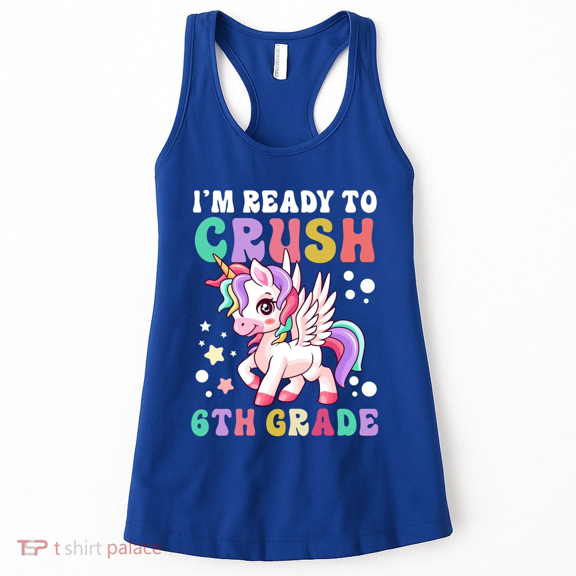 Im Ready To Crush 6Th Grade Cute Unicorn Back To School Gift Women's Tank Top