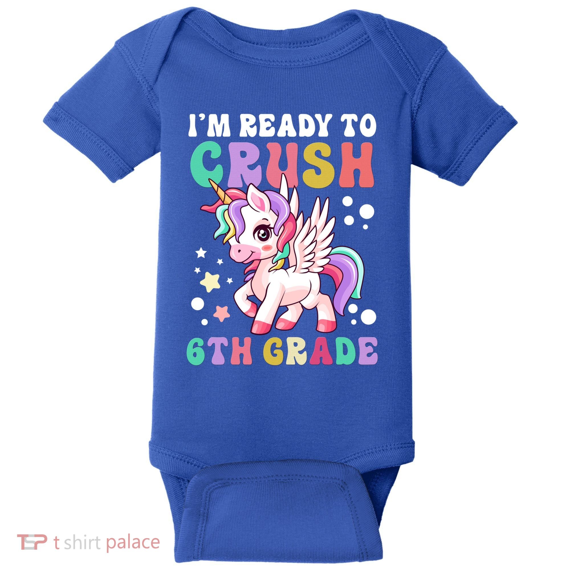 Im Ready To Crush 6Th Grade Cute Unicorn Back To School Gift Baby Bodysuit