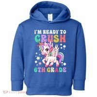 Im Ready To Crush 6Th Grade Cute Unicorn Back To School Gift Toddler Hoodie thumb 0