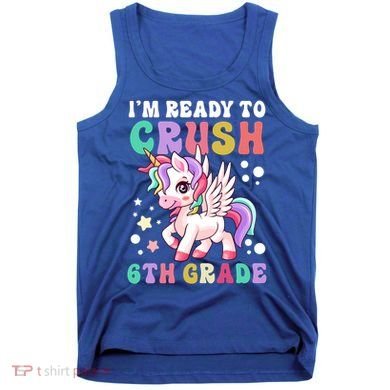 Im Ready To Crush 6Th Grade Cute Unicorn Back To School Gift Tank Top