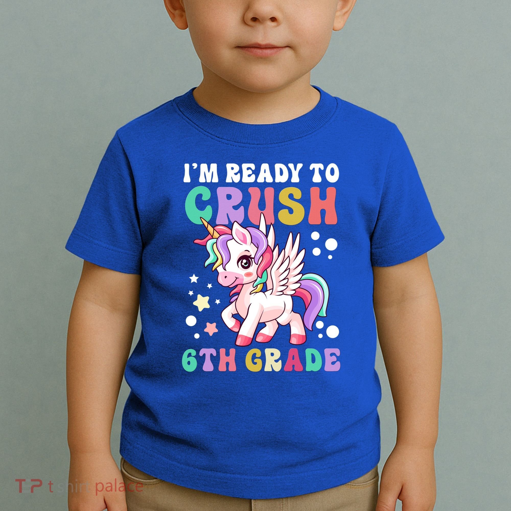 Im Ready To Crush 6Th Grade Cute Unicorn Back To School Gift Toddler T-Shirt