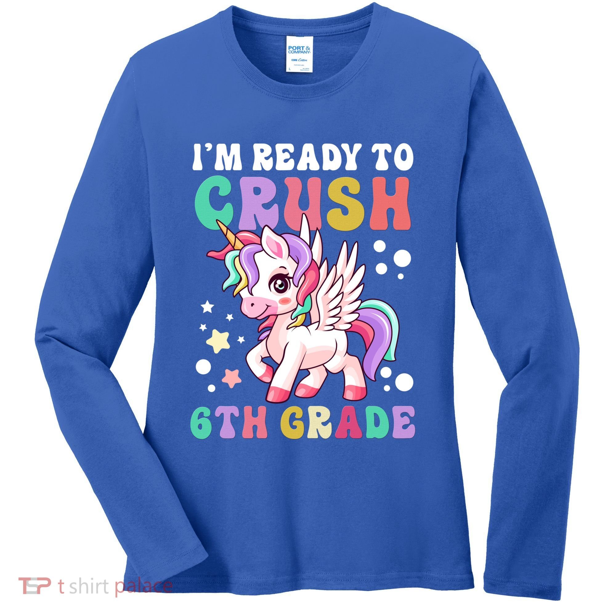 Im Ready To Crush 6Th Grade Cute Unicorn Back To School Gift Women's Long Sleeve Shirt