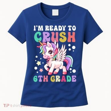Im Ready To Crush 6Th Grade Cute Unicorn Back To School Gift Women's T-Shirt