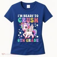 Im Ready To Crush 6Th Grade Cute Unicorn Back To School Gift Women's T-Shirt thumb 0