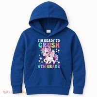 Im Ready To Crush 6Th Grade Cute Unicorn Back To School Gift Kids Hoodie thumb 0
