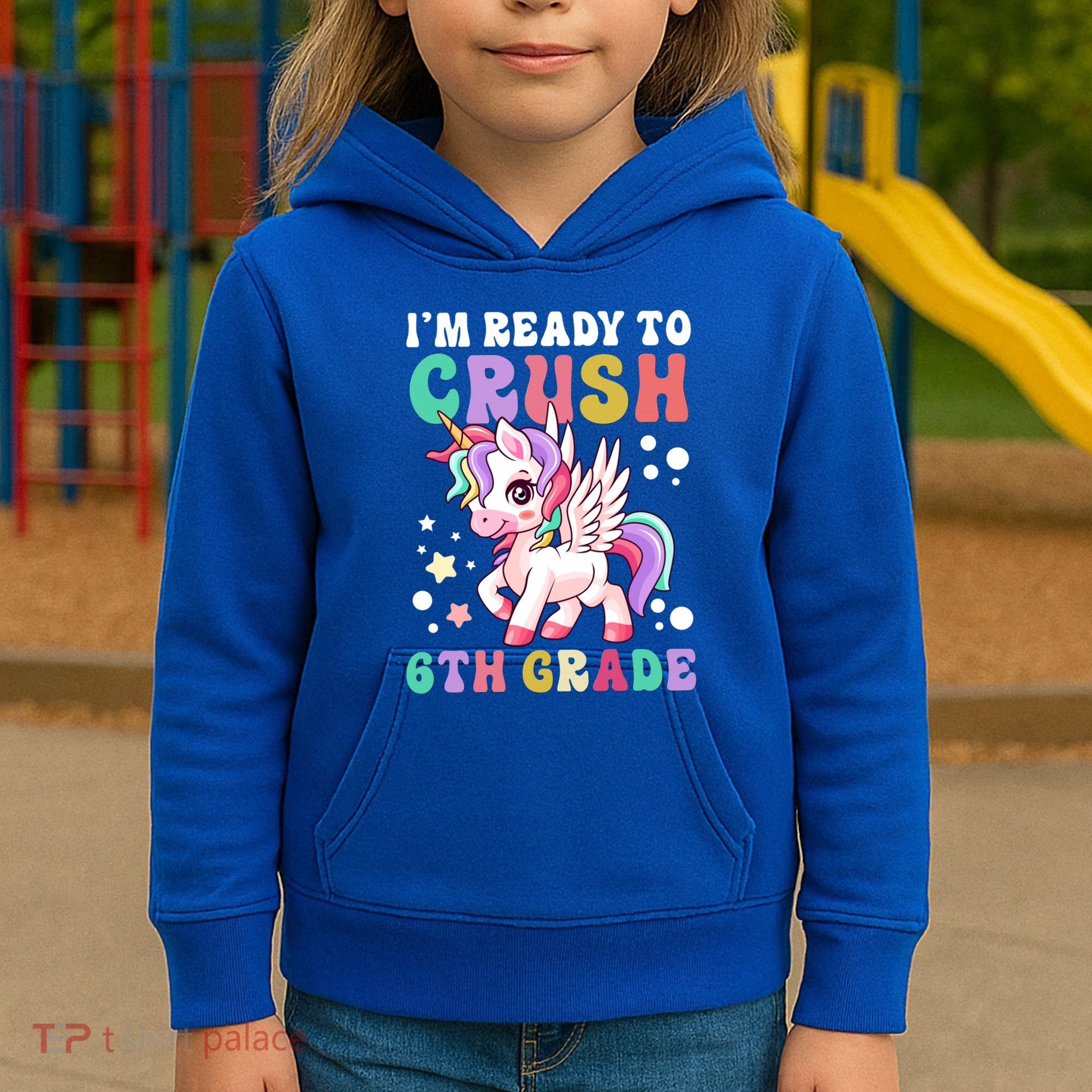 Im Ready To Crush 6Th Grade Cute Unicorn Back To School Gift Kids Hoodie