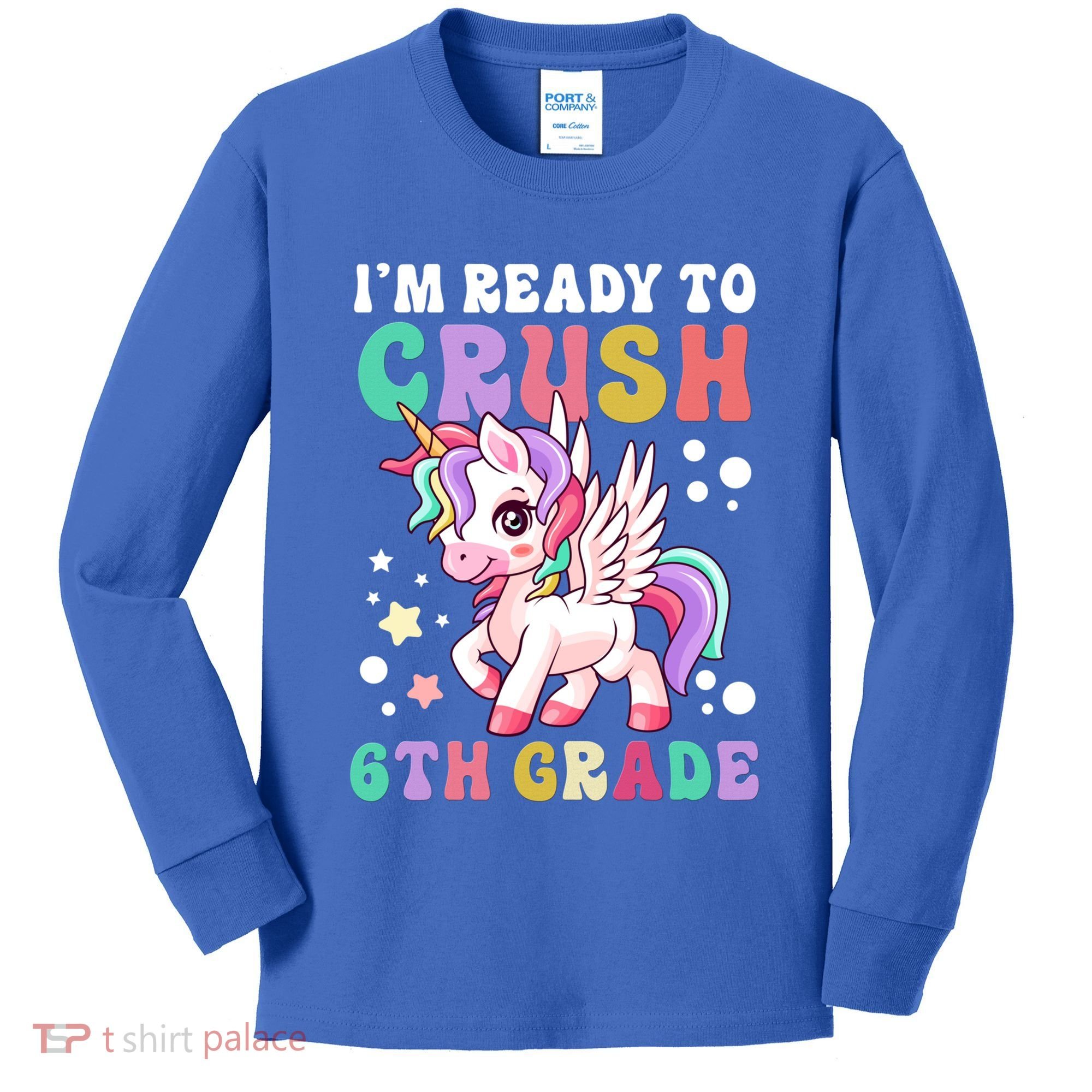 Im Ready To Crush 6Th Grade Cute Unicorn Back To School Gift Kids Long Sleeve Shirt