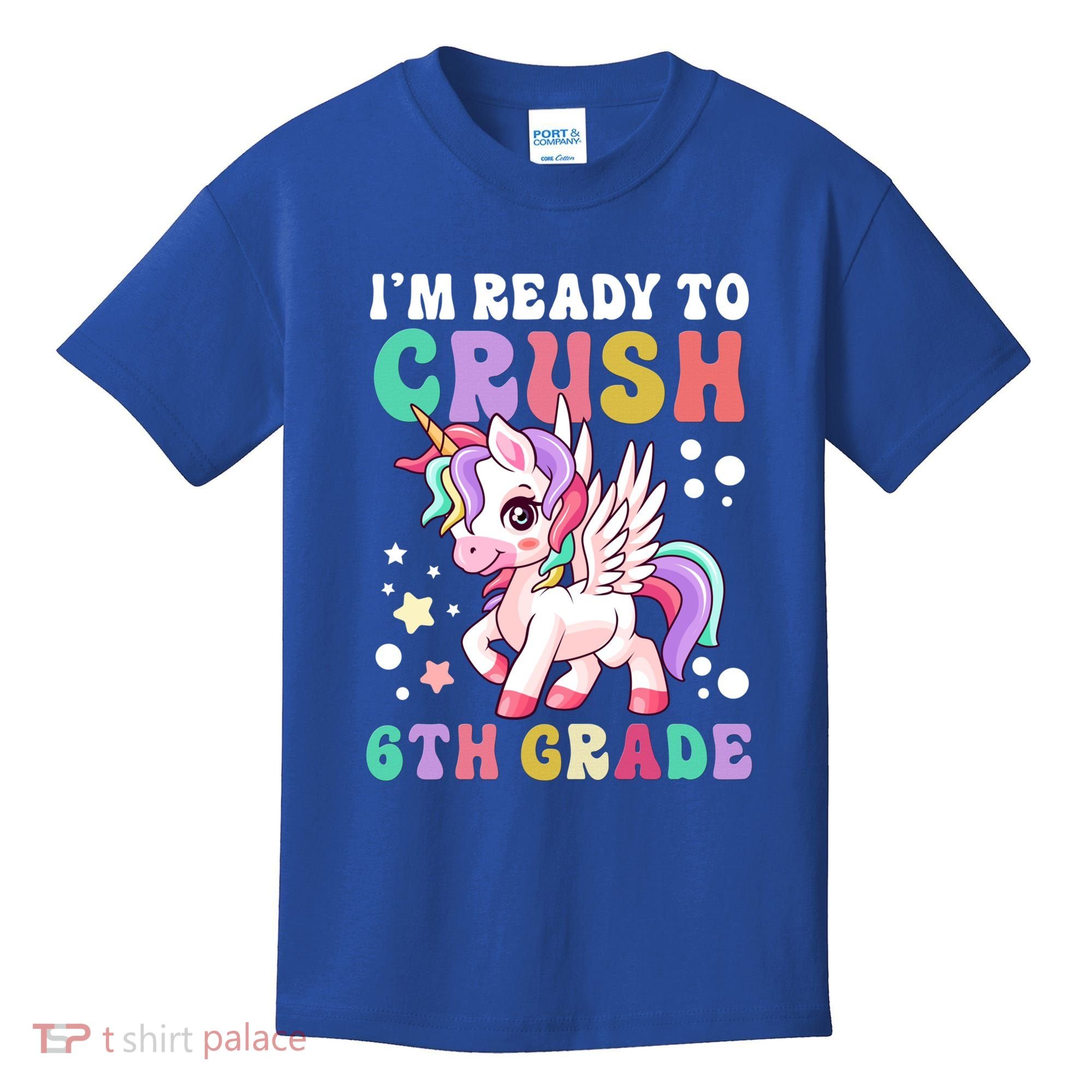 Im Ready To Crush 6Th Grade Cute Unicorn Back To School Gift Kids T-Shirt