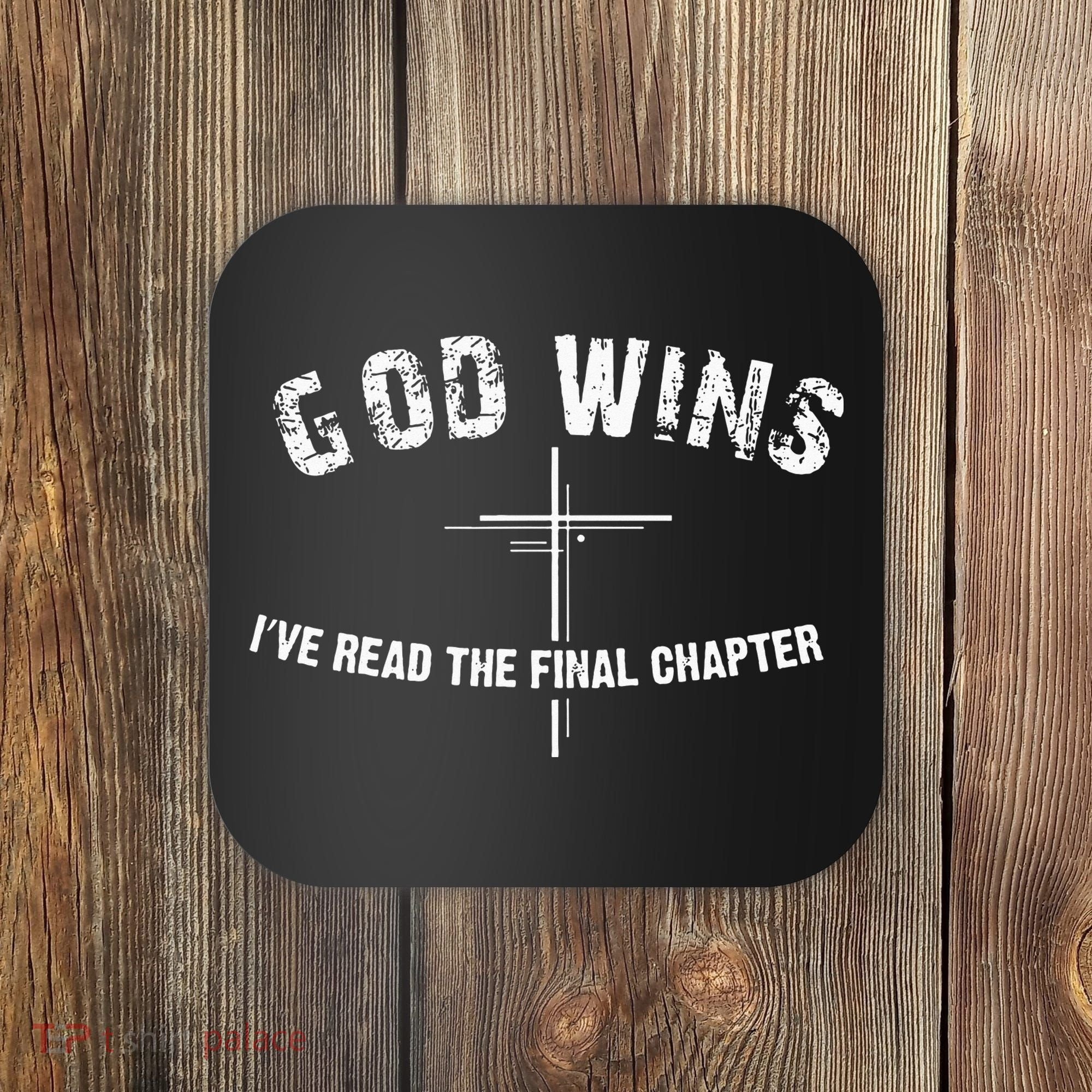 I've Read The Final Chapter God Wins Coaster
