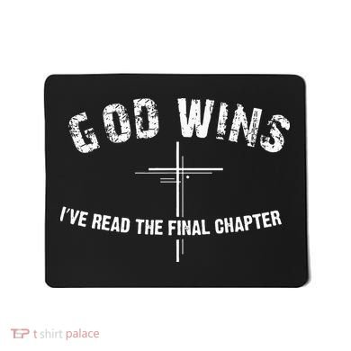 I've Read The Final Chapter God Wins Mousepad