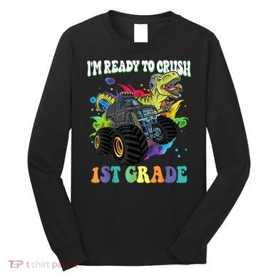 Im Ready To Crush 1st Grade Dinosaur Back To School Long Sleeve Shirt