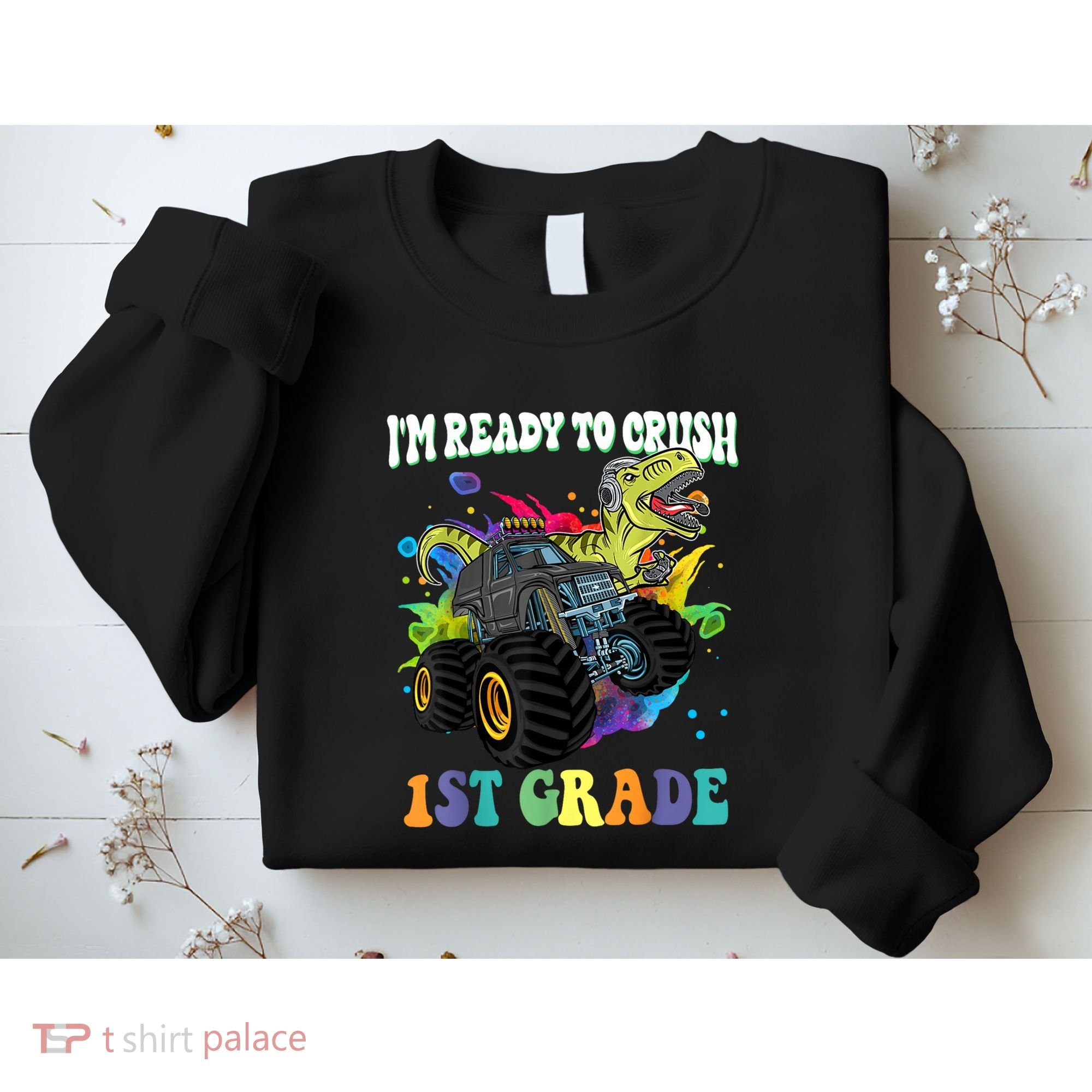 Im Ready To Crush 1st Grade Dinosaur Back To School Sweatshirt