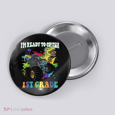 Im Ready To Crush 1st Grade Dinosaur Back To School Button