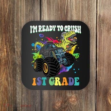 Im Ready To Crush 1st Grade Dinosaur Back To School Coaster