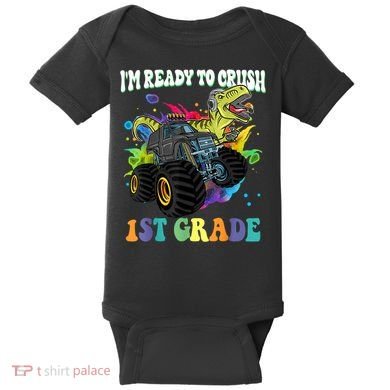 Im Ready To Crush 1st Grade Dinosaur Back To School Baby Bodysuit