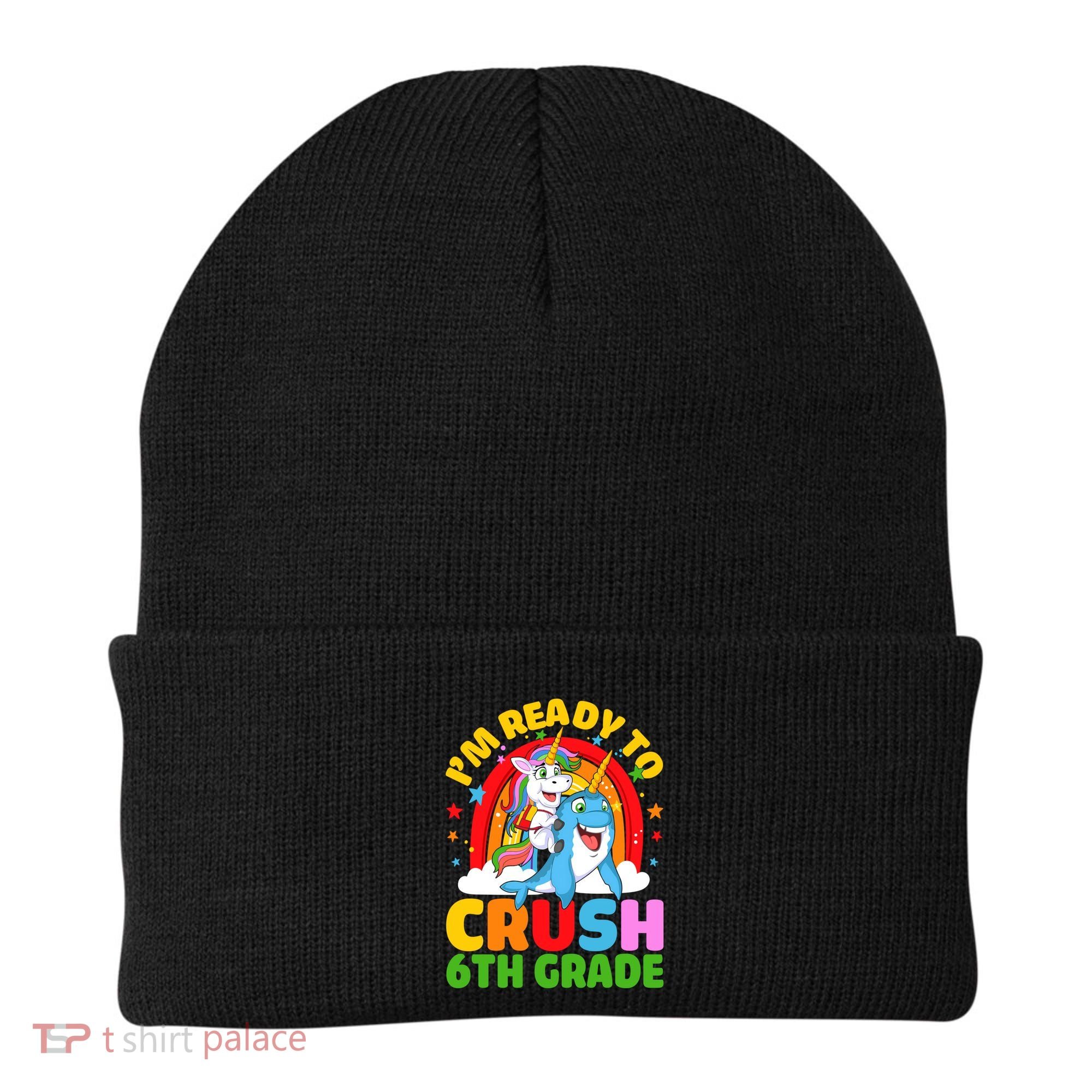 Im Ready To Crush 6Th Grade Unicorn Narwhal Back To School Gift Beanie