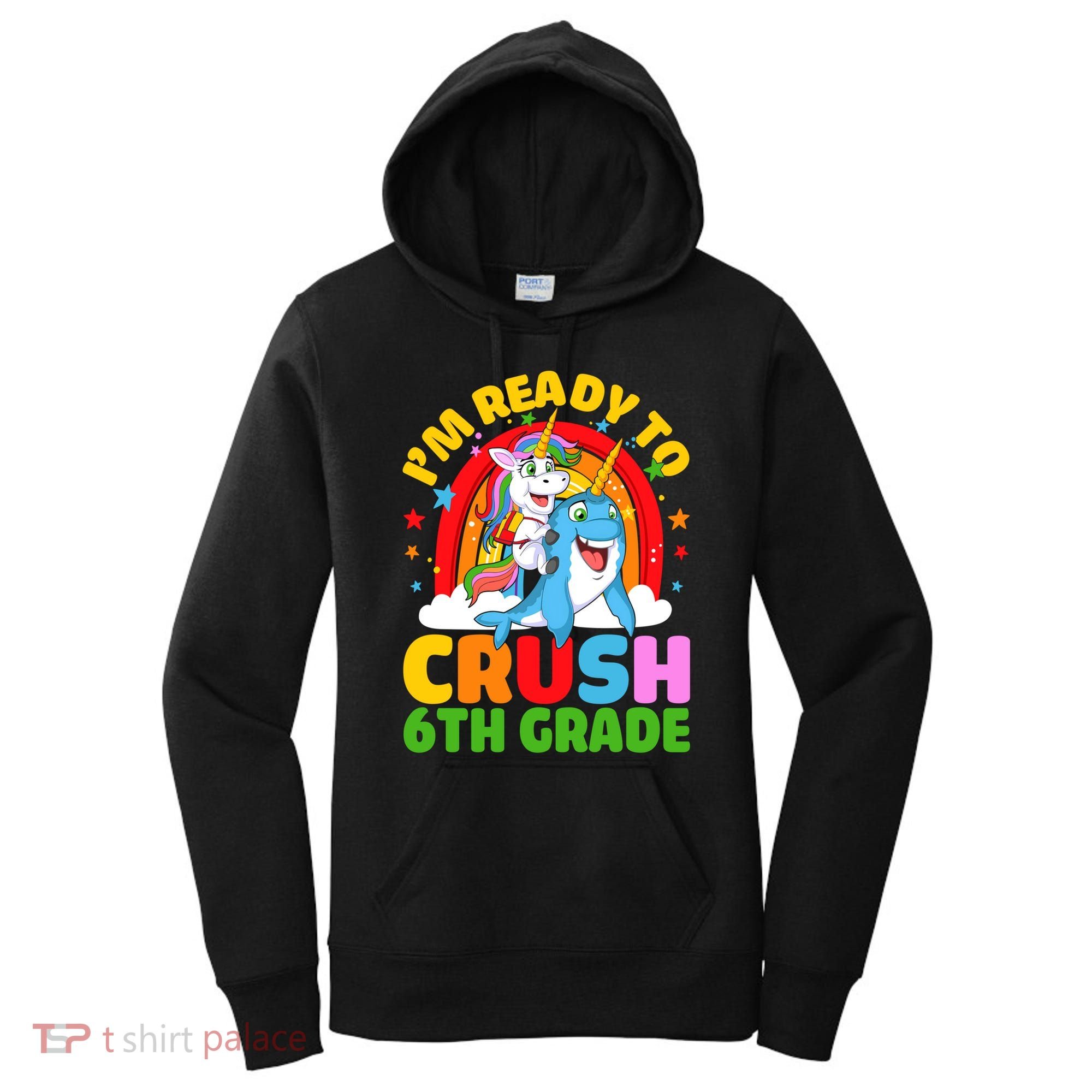 Im Ready To Crush 6Th Grade Unicorn Narwhal Back To School Gift Women's Hoodie