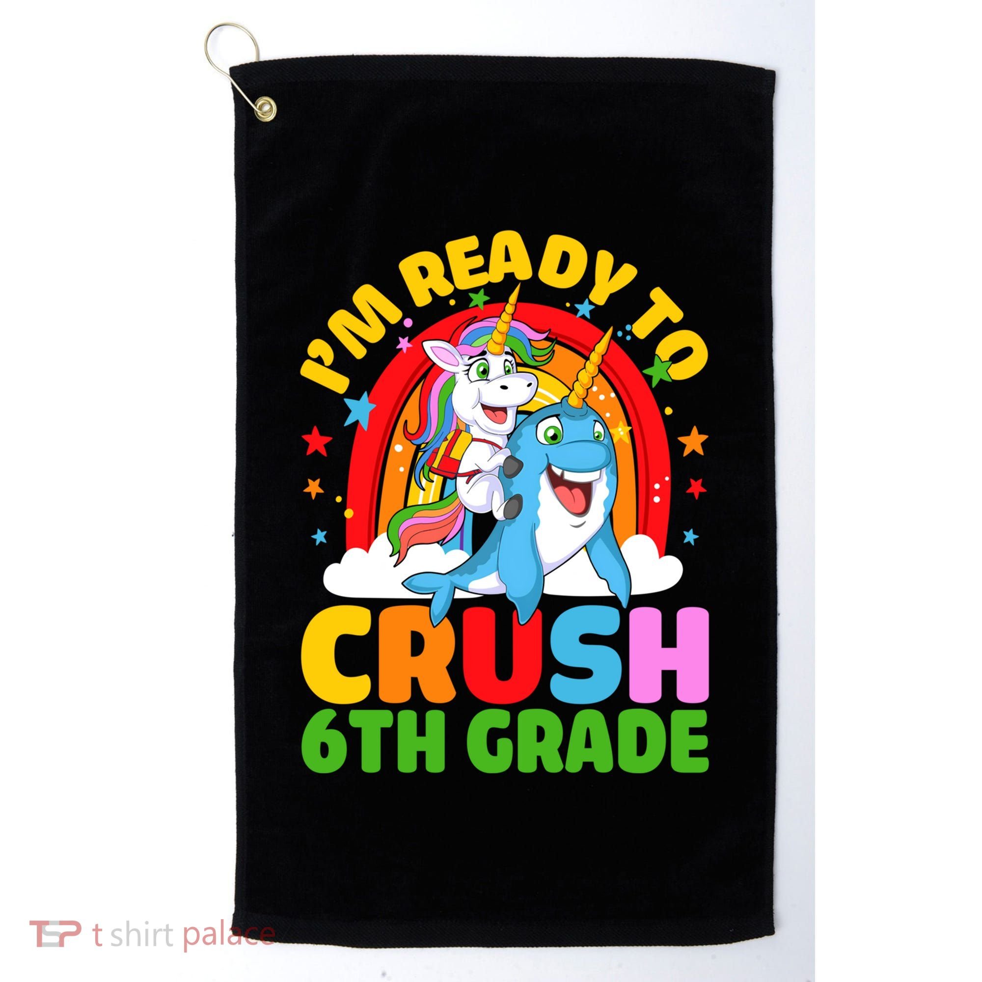 Im Ready To Crush 6Th Grade Unicorn Narwhal Back To School Gift Golf Towel