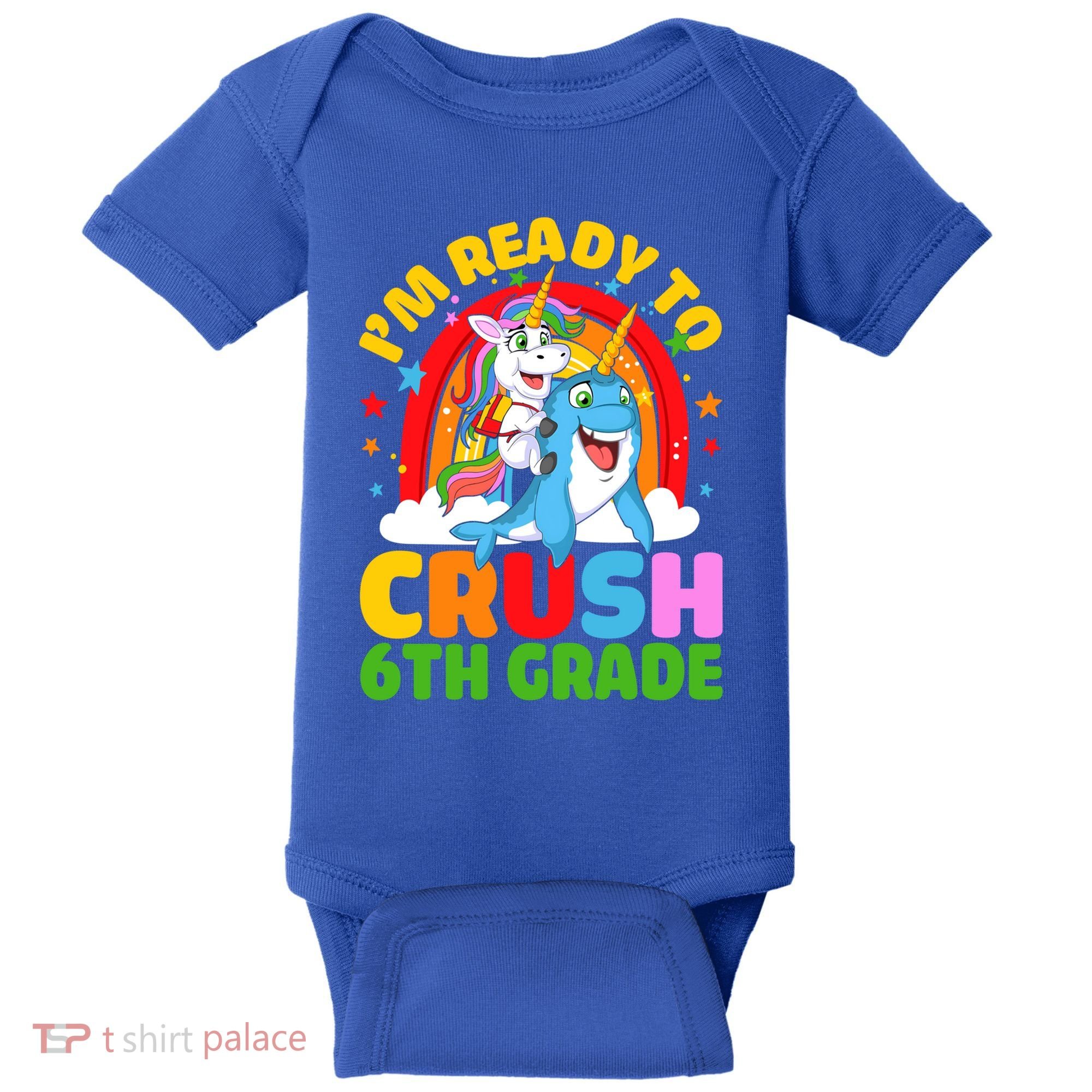 Im Ready To Crush 6Th Grade Unicorn Narwhal Back To School Gift Baby Bodysuit