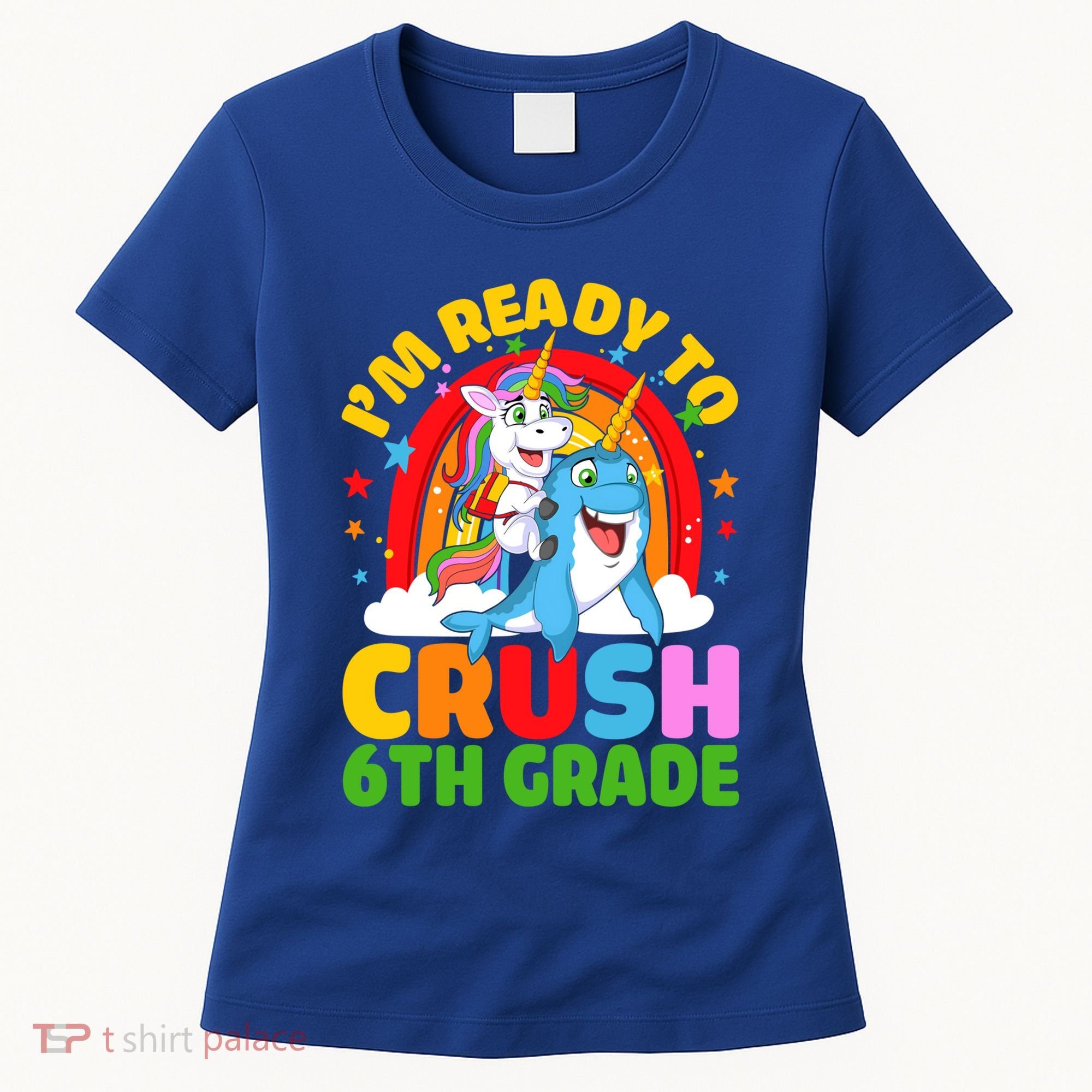Im Ready To Crush 6Th Grade Unicorn Narwhal Back To School Gift Women's T-Shirt