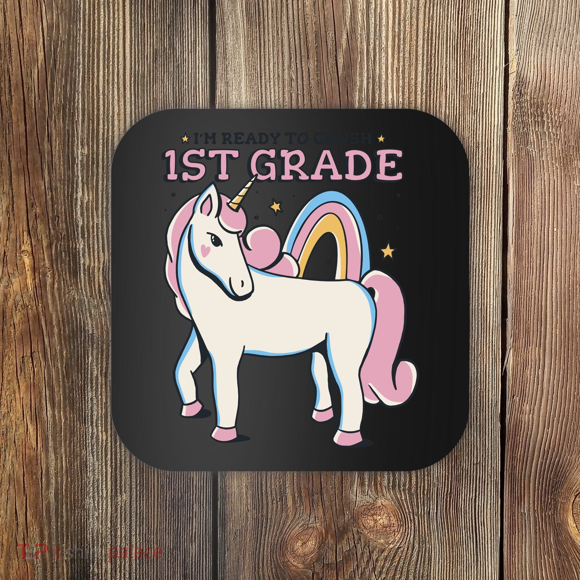 I'm Ready To Crush 1st Grade Rainbow Unicorn Coaster