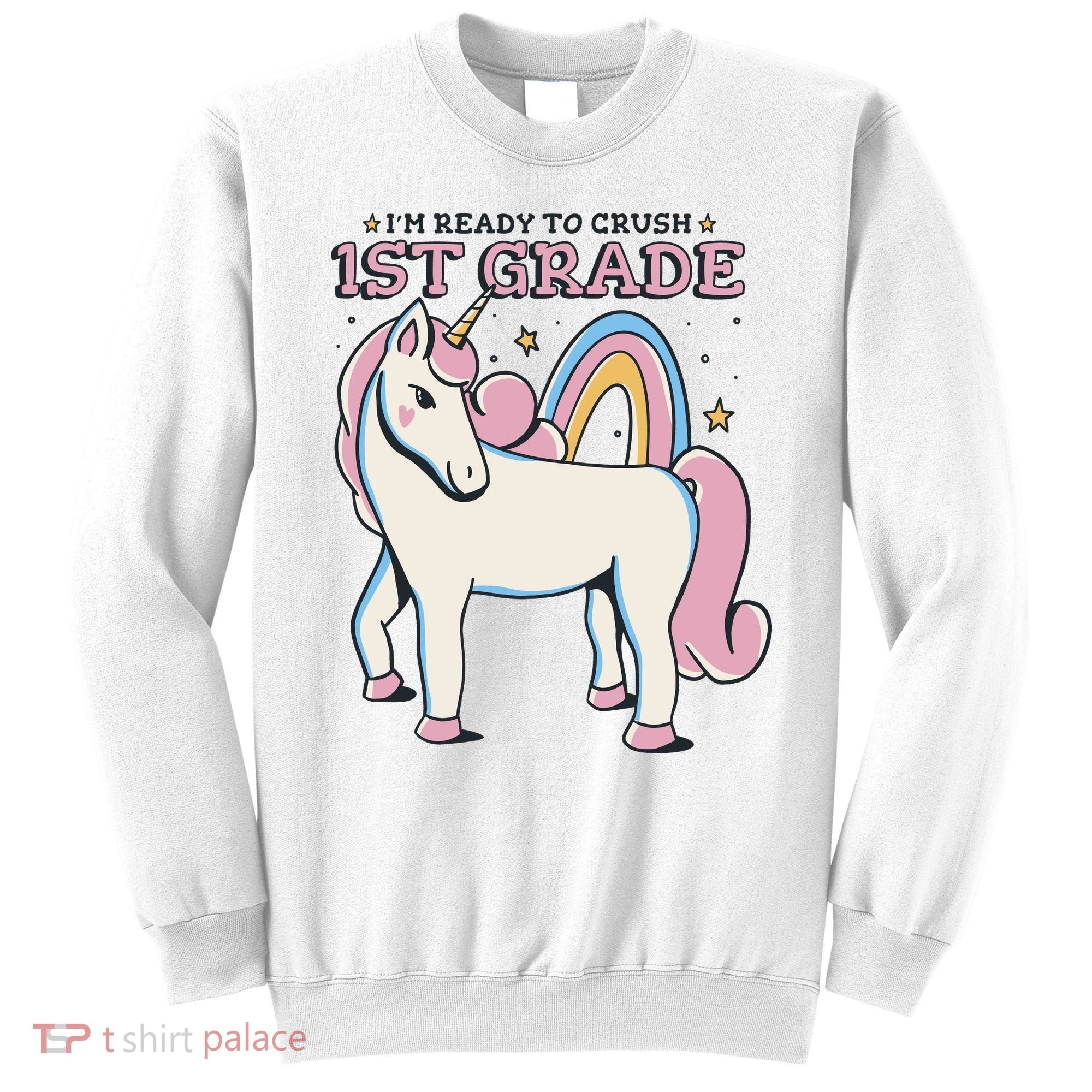 I'm Ready To Crush 1st Grade Rainbow Unicorn Sweatshirt