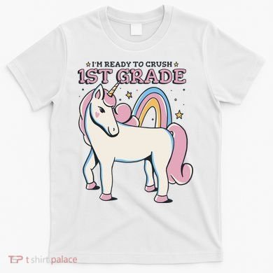 I'm Ready To Crush 1st Grade Rainbow Unicorn T-Shirt