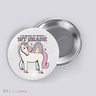 I'm Ready To Crush 1st Grade Rainbow Unicorn Button