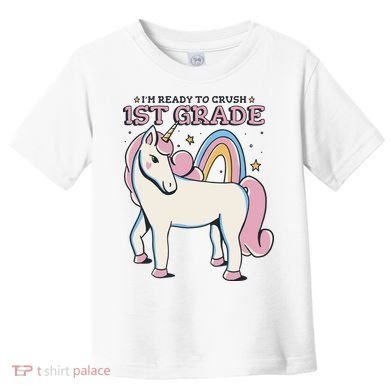 I'm Ready To Crush 1st Grade Rainbow Unicorn Toddler T-Shirt