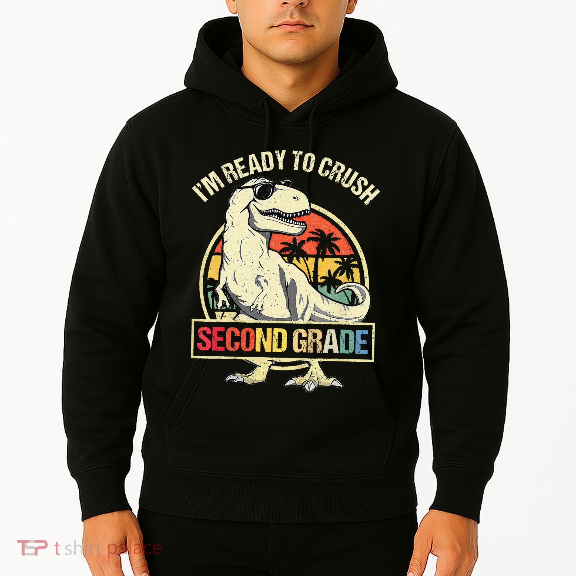 I'm Ready To Crush 2nd Grade Dinosaur T Rex Back To School Hoodie
