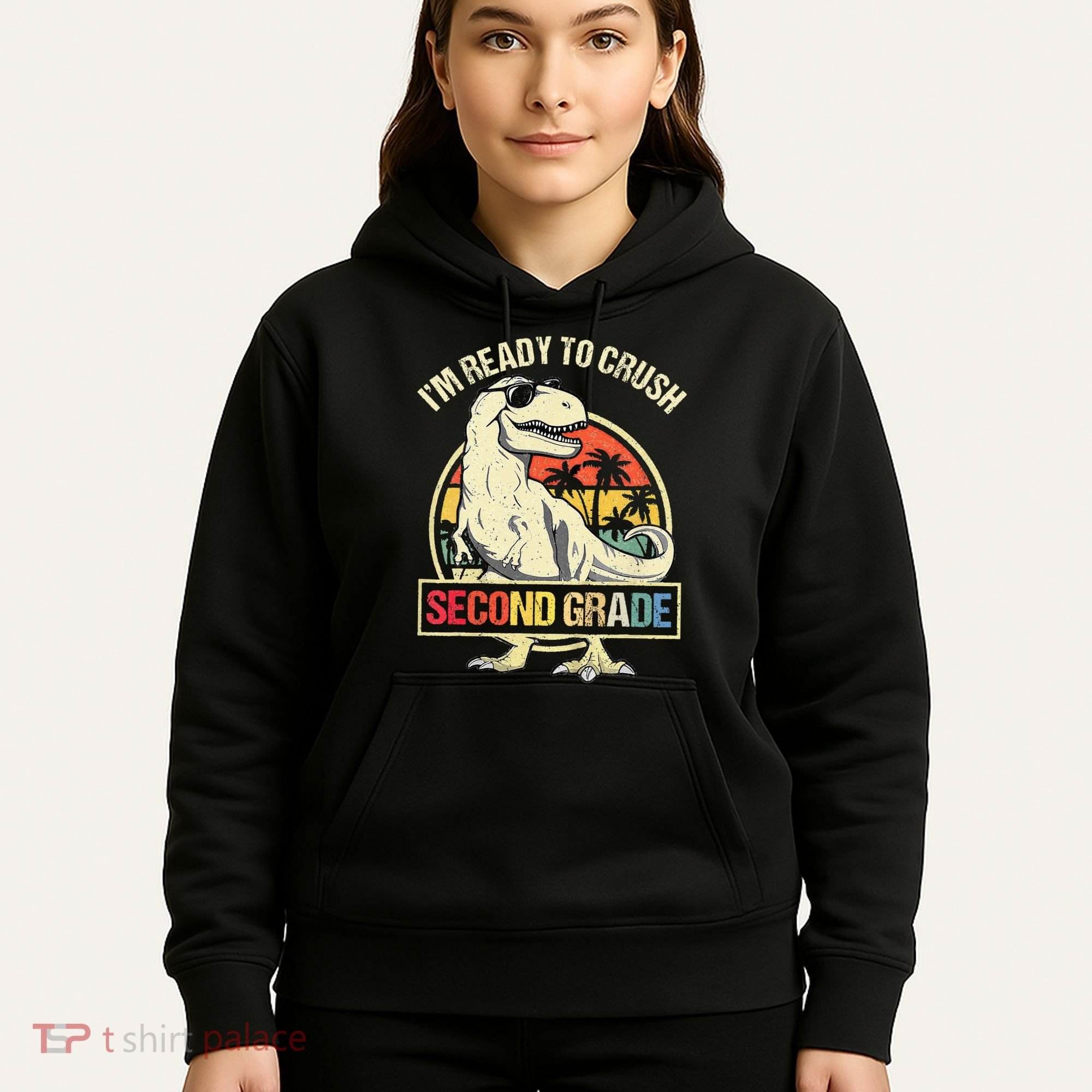 I'm Ready To Crush 2nd Grade Dinosaur T Rex Back To School Hoodie