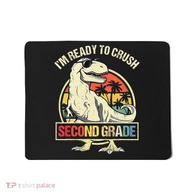 I'm Ready To Crush 2nd Grade Dinosaur T Rex Back To School Mousepad
