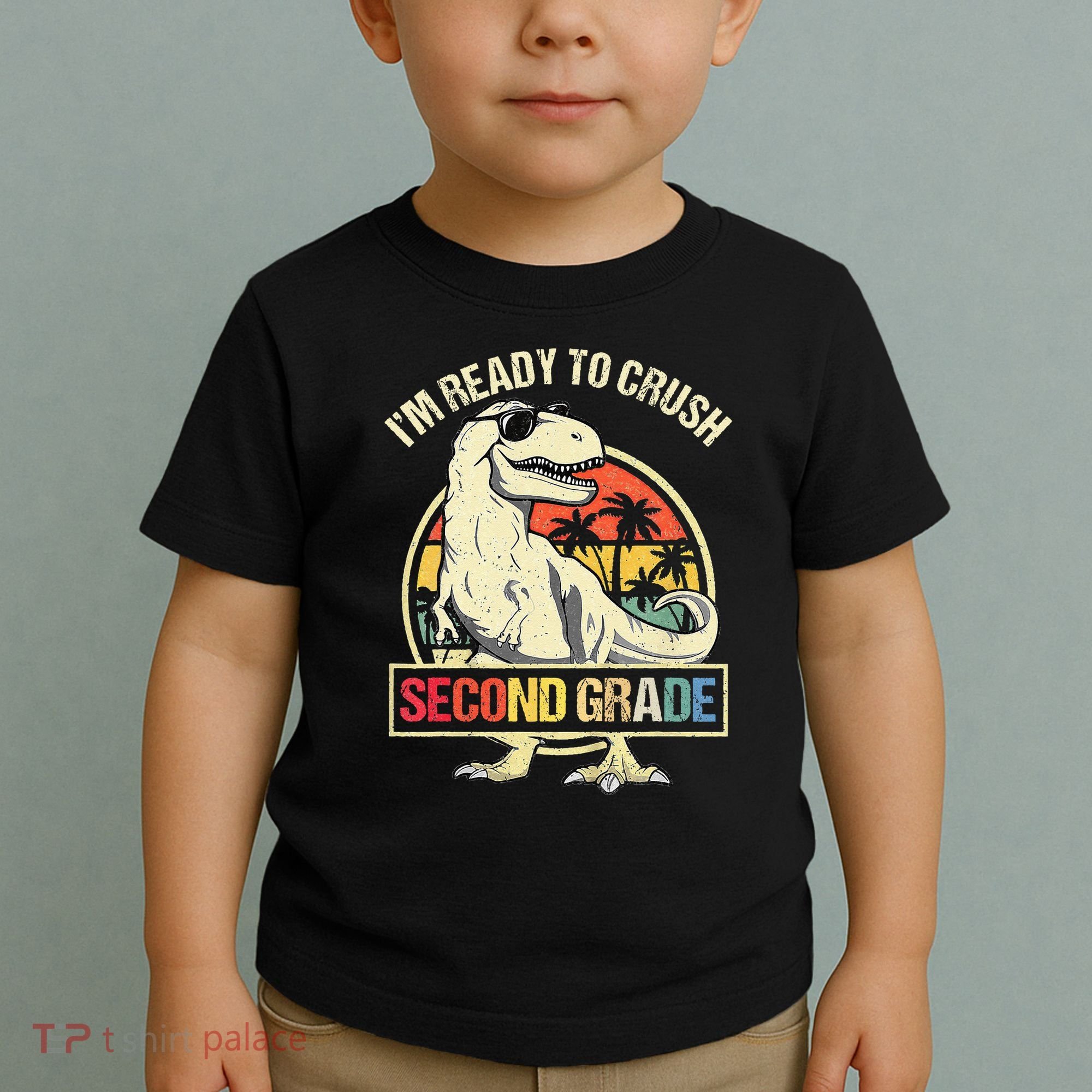 I'm Ready To Crush 2nd Grade Dinosaur T Rex Back To School Toddler T-Shirt
