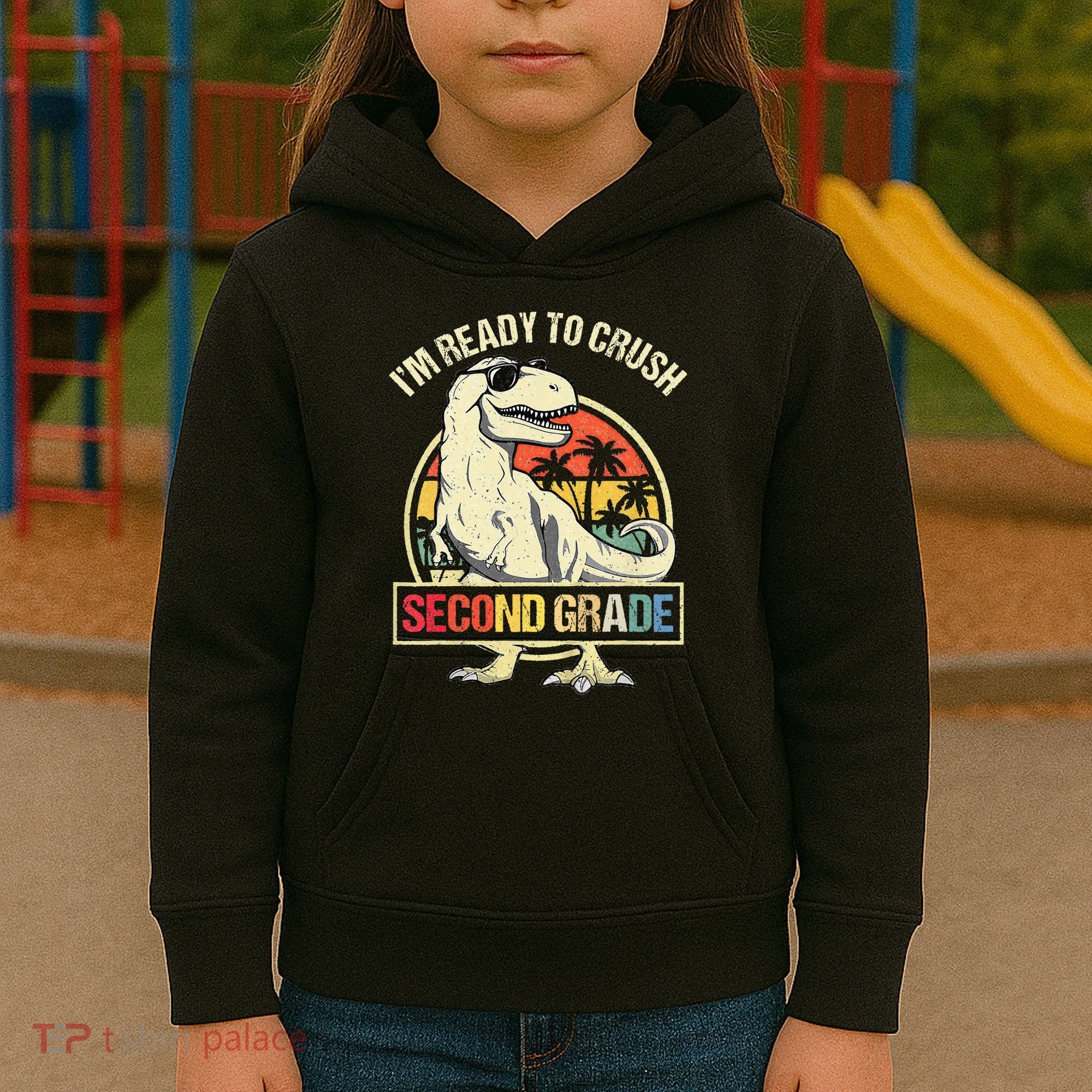 I'm Ready To Crush 2nd Grade Dinosaur T Rex Back To School Kids Hoodie
