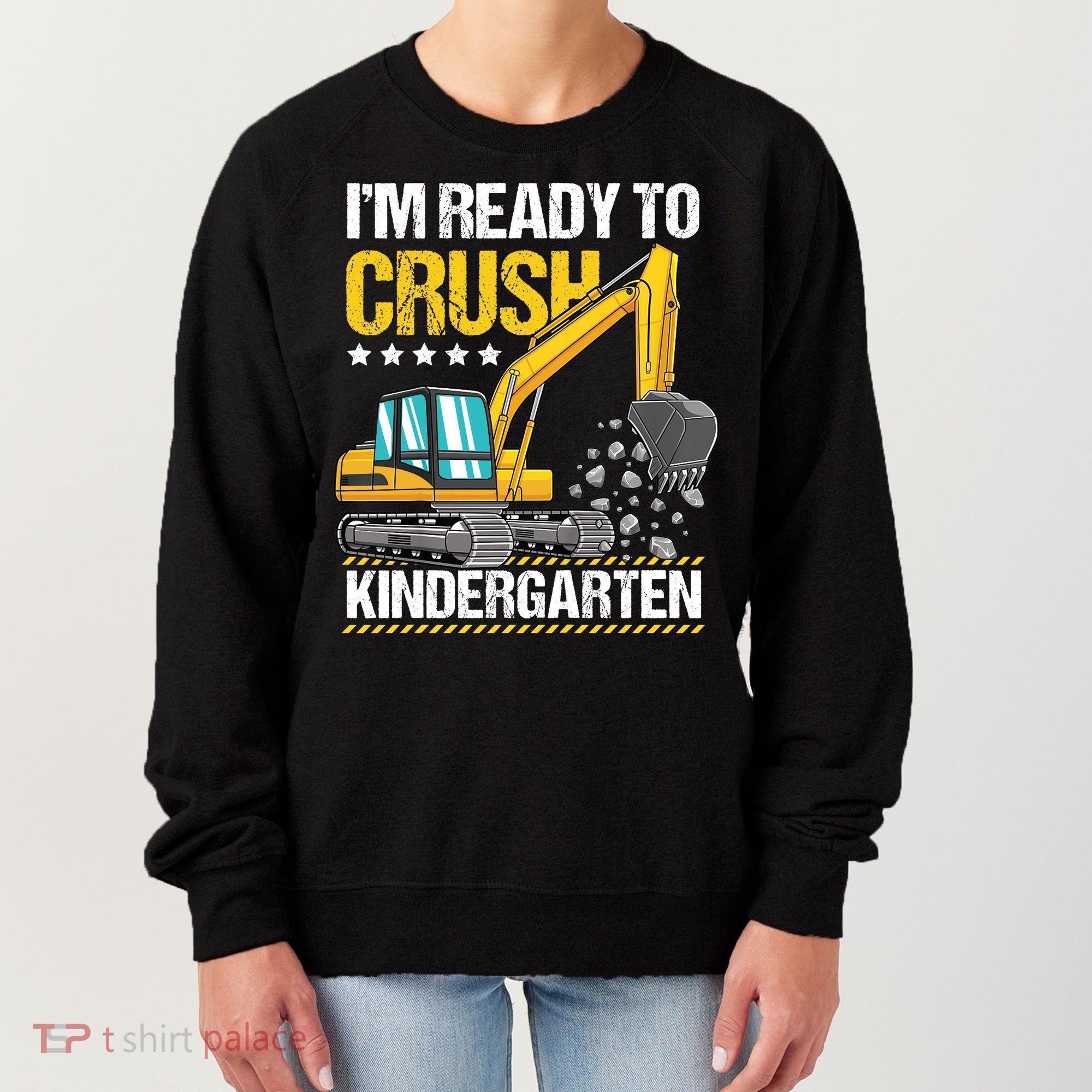 I'm Ready To Crush Kindergarten Construction Vehicle Boy Women's Sweatshirt