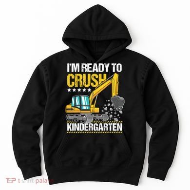 I'm Ready To Crush Kindergarten Construction Vehicle Boy Hoodie